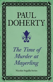 The Time of Murder at Mayerling (Nicholas Segalla series, Book 3)