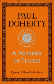 A Murder in Thebes (Alexander the Great Mysteries, Book 2)