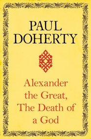 Alexander the Great: The Death of a God
