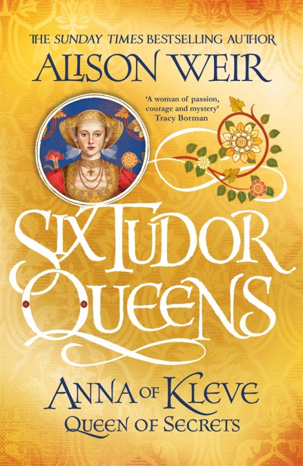 Six Tudor Queens: Anna of Kleve, Queen of Secrets