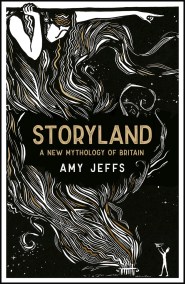 Storyland: A New Mythology of Britain