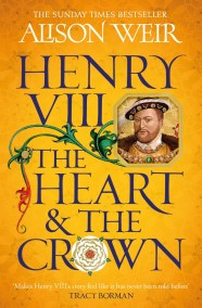 Henry VIII: The Heart and the Crown